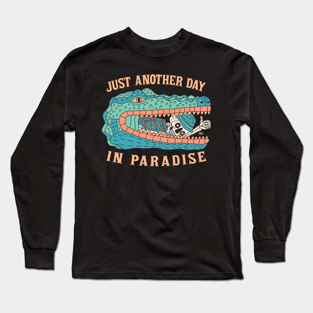 Just Another Day In Paradise Long Sleeve T-Shirt by cursegift